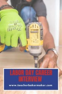 Pinterest Pin of Carpenter's hands using drill with text overlay of Labor Day Career Interview
