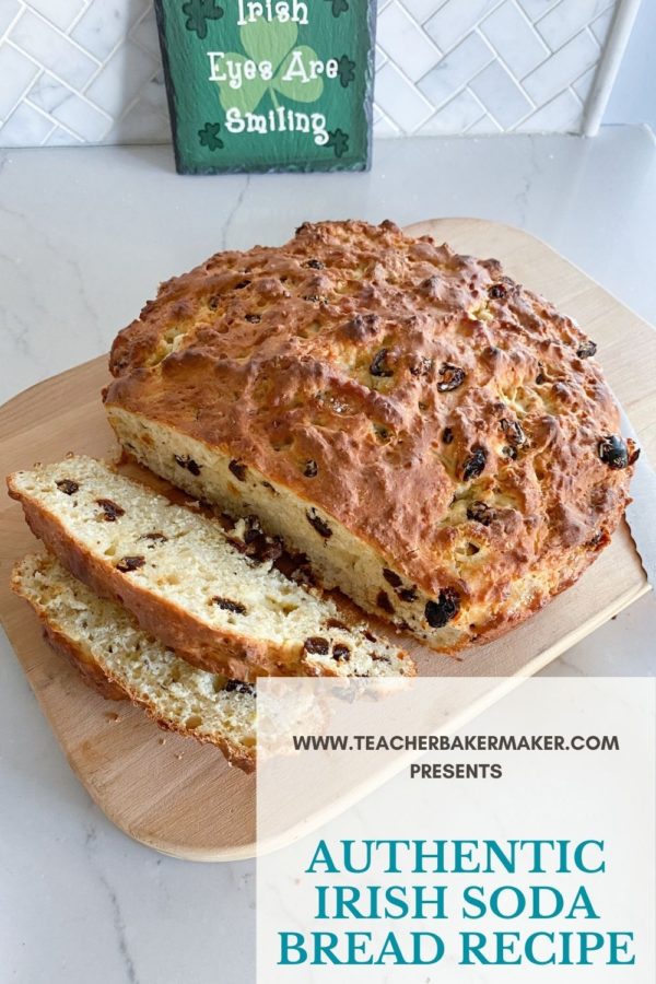 Best Authentic Irish Soda Bread Recipe - Teacher Baker Maker