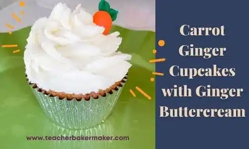 Cupcake in silver foil liner with white buttercream and royal icing carrot on green platter - text overlay of Carrot Ginger Cupcakes with Ginger Buttercream and www.teacherbakermaker.com