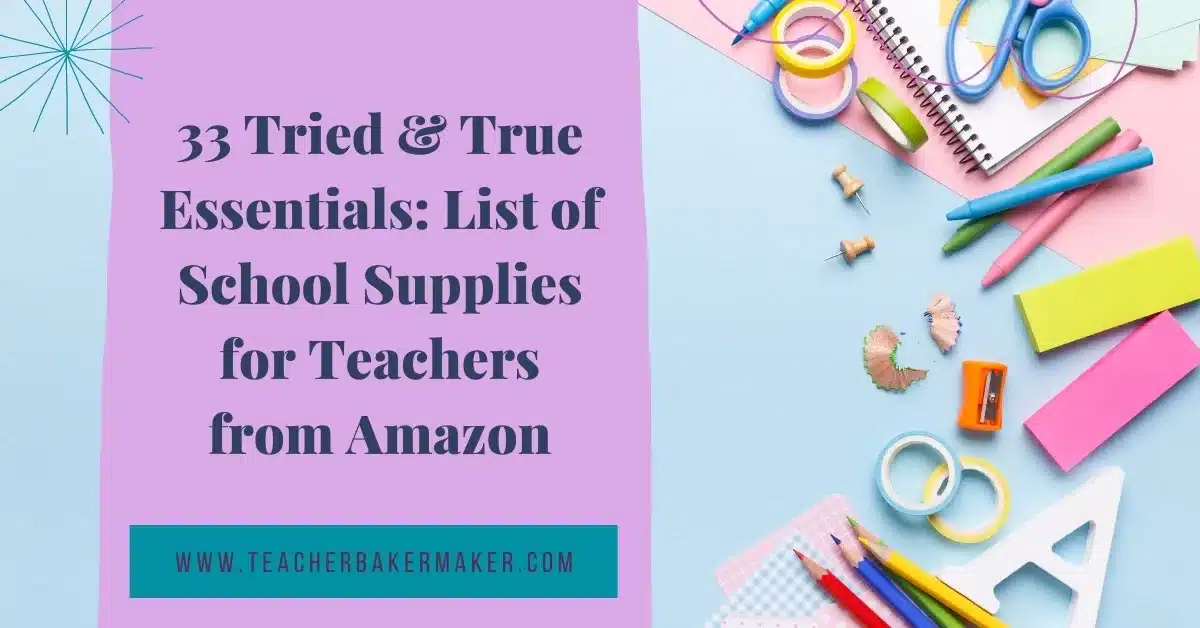 Pencils, tape, sharpeners erasers on light blue background with text overlay of 33 Tried & True Essentials: List of School Supplies for Teachers from Amazon