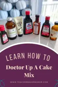 Pin image of extracts and flavorings with text overlay of Learn How to Doctor Up a Cake Mix and www.teacherbakermaker.com